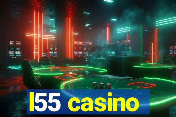 l55 casino